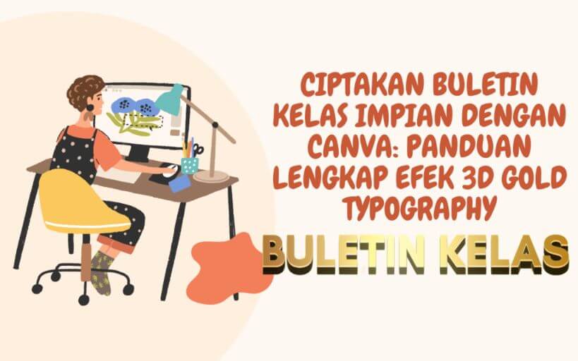 Ciptakan Buletin Kelas Impian dengan Canva: Efek 3D Gold Typography