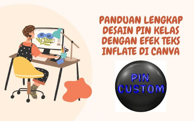 Panduan Lengkap Desain Pin Kelas dengan Efek Teks Inflate di Canva